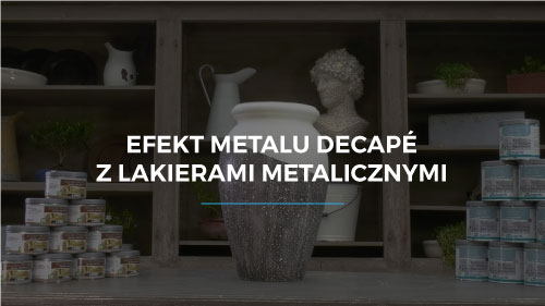 Efekt metalu decapé z lakierami metalicznymi