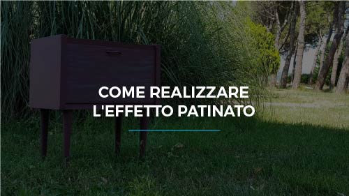 Come realizzare l’effetto patinato