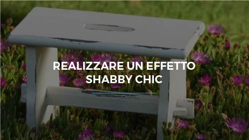 Realizzare un effetto shabby chic