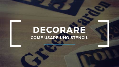 Decorare con gli stencil e le vernici