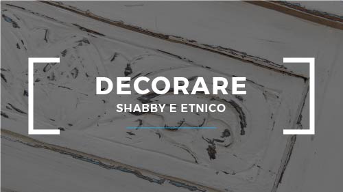 Effetto shabby chic ed etnico